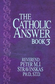 The Catholic Answer Book (Catholic Answer Book)