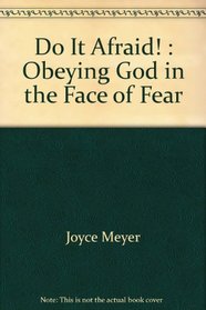 Do It Afraid! : Obeying God in the Face of Fear (10 pack)