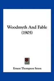Woodmyth And Fable (1905)
