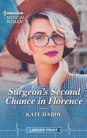 Surgeon's Second Chance in Florence (Harlequin Medical, No 1253) (Larger Print)