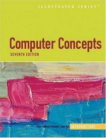Computer Concepts Illustrated Introductory - 7th Edition (Illustrated (Thompson Learning))
