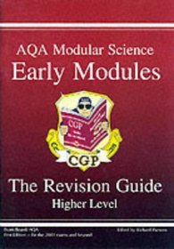 GCSE AQA Modular Science: Early Modules Revision Guide - Higher Pt. 1 & 2 (Higher Level Revision Guide)