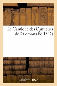 Le Cantique des Cantiques de Salomon (Litterature) (French Edition)