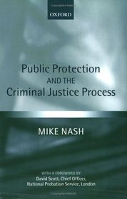 Public Protection and the Criminal Justice Process
