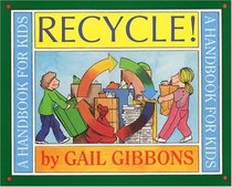 Recycle! : A Handbook for Kids