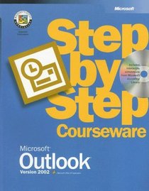 Microsoft Outlook Version 2002 Step-by-Step Courseware (Microsoft Official Academic Course Series)