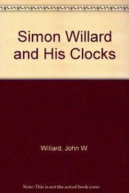 Simon Willard and His Clocks