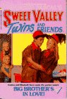 Big Brother's in Love (Sweet Valley Twins #57)