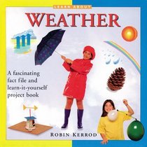 Learn About: Weather: A fascinating fact file and learn-it-yourself project book (Learn About ...)