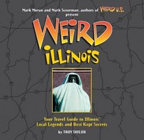 Weird Illinois (Weird U.S. Series)