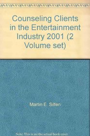 Counseling Clients in the Entertainment Industry 2001 (2 Volume set)