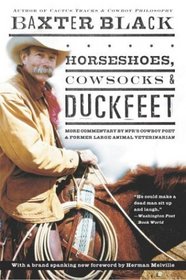 Horseshoes, Cowsocks & Duckfeet : More Commentary by NPR's Cowboy Poet & Former Large Animal Veterinarian