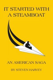 IT STARTED WITH A STEAMBOAT: An American Saga