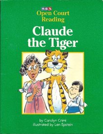 Claude the Tiger (SRA Open Court Reading, Level C Set 1 Book 22)