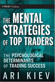 The Mental Strategies of Top Traders: The Psychological Determinants of Trading Success (Wiley Trading)