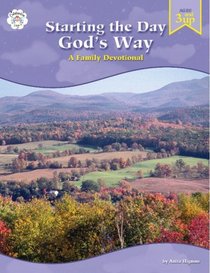 Starting the Day God's Way: A Family Devotional: A Family Devotional