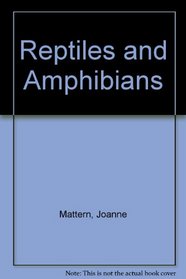 Reptiles and Amphibians