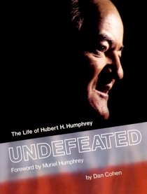 Undefeated: The Life of Hubert H. Humphrey