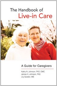 The Handbook of Live-in Care: A Guide for Caregivers