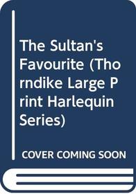 The Sultan's Favourite (Thorndike Large Print Harlequin Romance Series)