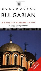 Colloquial Bulgarian (Colloquial Series (Book Only))