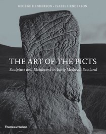 The Art of the Picts: Sculpture and Metalwork in Early Medieval Scotland