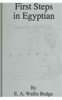 First Steps in Egyptian : A Book for Beginners (Kegan Paul Library of Ancient Egypt)