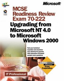 MCSE Readiness Review Exam 70-222 Upgrading from Microsoft(r) Windows(r) NT 4.0 to Microsoft(r) Windows(r) 2000