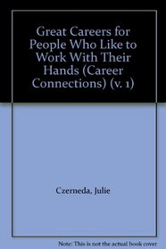Great Careers for People Who Like to Work With Their Hands (Career Connections)