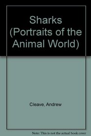 Sharks: A Portrait of the Animal World (Portraits of the Animal World)