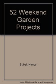 52 Weekend Garden Projects