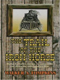 The Trail Of The Iron Horse