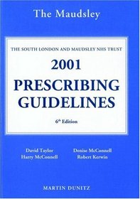 The Bethlem & Maudsley NHS Trust: Maudsley Prescribing Guidelines 2001