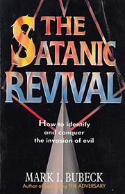 Satanic Revival: How to Identify and Conquer the Invasion of Evil