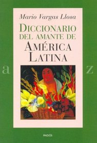 Diccionario del amante de America Latina/ Dictionary of the Lover of Latin America
