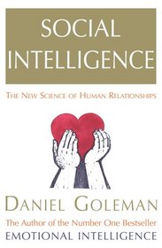 Social Intelligence: The New Science of Human Relationship