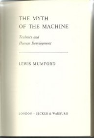 The Myth of the Machine: Technics and Human Development