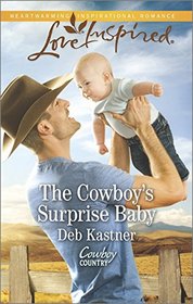 The Cowboy's Surprise Baby (Cowboy Country, Bk 3) (Love Inspired, No 937)