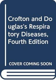 Crofton and Douglas's Respiratory Diseases, Fourth Edition