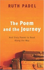 The Poem and the Journey: And Sixty Poems to Read Along the Way