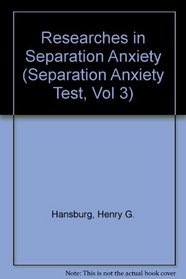 Researches in Separation Anxiety (Adolescent Separation Anxiety / Henry G. Hansburg)