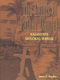 Father Damien, The Lands of: Kalaupapa, Molokai, Hawaii