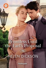 Penniless Until the Earl's Proposal (Harlequin Historical, No 1825)