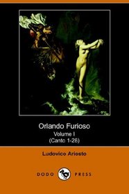Orlando Furioso Volume I (Canto 1-28) (Dodo Press)