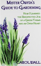 Mister Owita's Guide to Gardening: How I Learned the Unexpected Joy of a Green Thumb and an Open Heart (Thorndike Press Large Print Nonfiction Series)