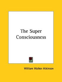 The Super Consciousness