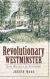 Revolutionary Westminster: From Massacre to Statehood
