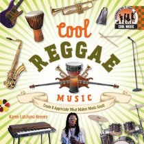 Cool Reggae Music: Create & Appreciate What Makes Music Great! (Cool Music)