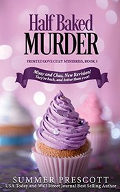 Half Baked Murder (Frosted Love Cozy Mysteries) (Volume 3)