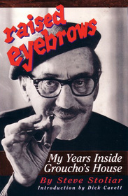 Raised Eyebrows: My Years Inside Groucho's House